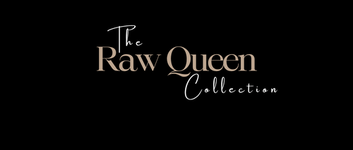 The Raw Queen Collection